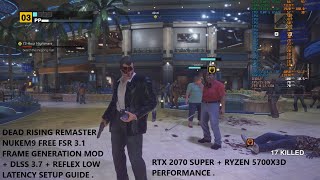 Dead Rising Remaster FREE FSR 3.1 Frame Gen Nukem9 Mod Setup + DLSS 3.7 + Reflex Windows RTX 2070S