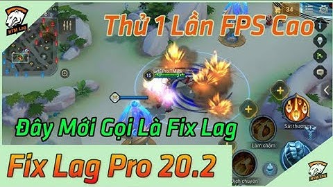 Fix Lag Pro 20.2 - Map Siêu Mượt - Cách Giảm Lag Liên Quân Mobile - NTM Lag