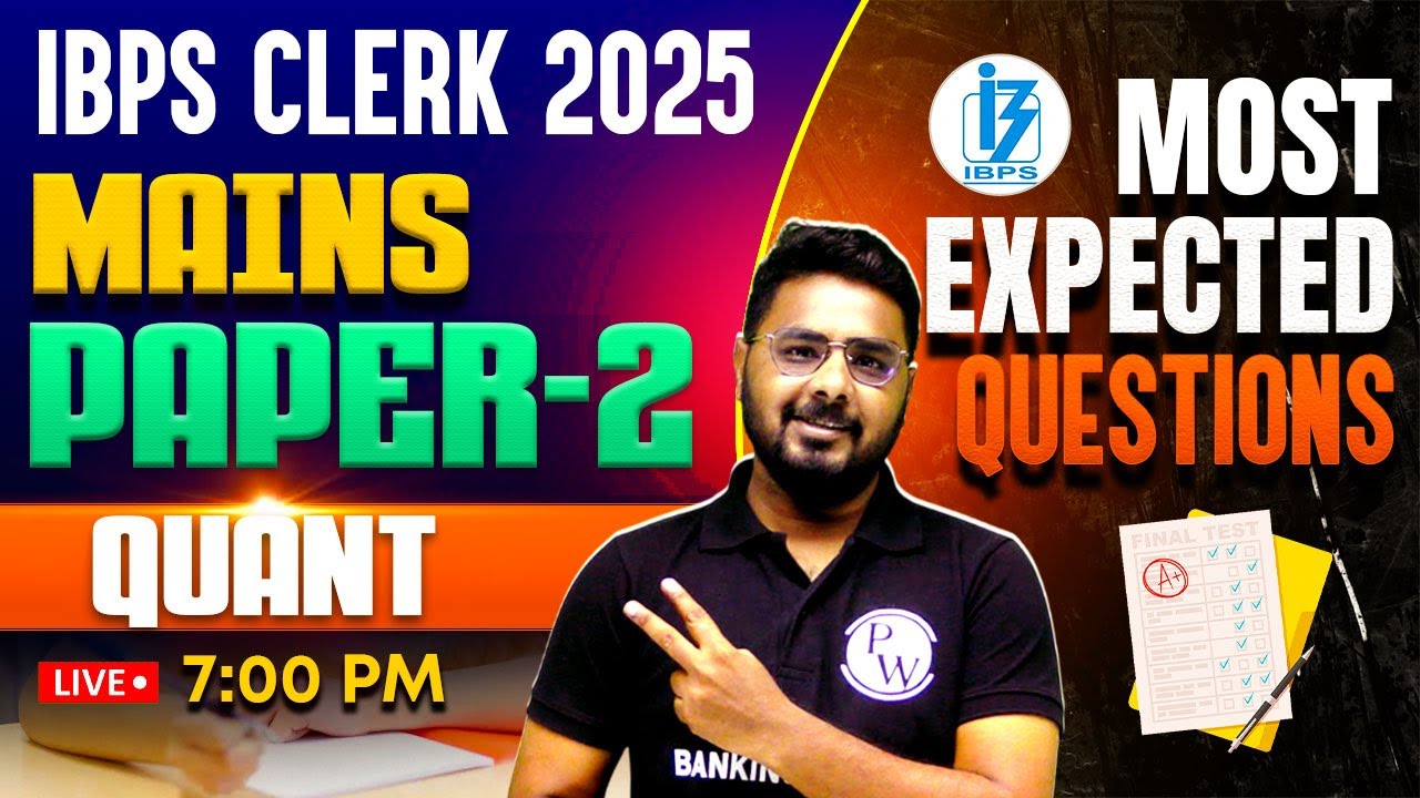 IBPS Clerk Mains 2025 | IBPS Clerk Mains Quant Most Expected Questions ...