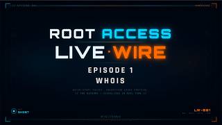 Celebrity ROOT ACCESS: Live Wire | Episode 001 — Whois | The Network Explained Profile