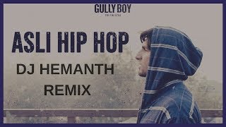 Gully Boy | Asli Hip Hop (Remix) | DJ HEMANTH REMIX | Ranveer Singh |Alia Bhatt |Apna Time Ayega