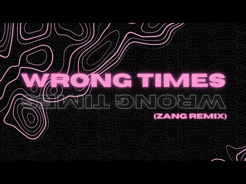 PUPPY & DANGRANGTO - WRONG TIMES (ZANG REMIX)