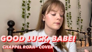 GOOD LUCK, BABE! - CHAPPELL ROAN (COVER)  | Emily Rhodes