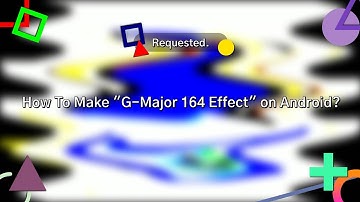 (Requested) How To Make "G-Major 164 Effect" on Android?