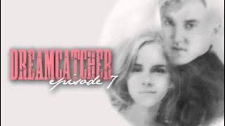 Dreamcatcher {episode 7}