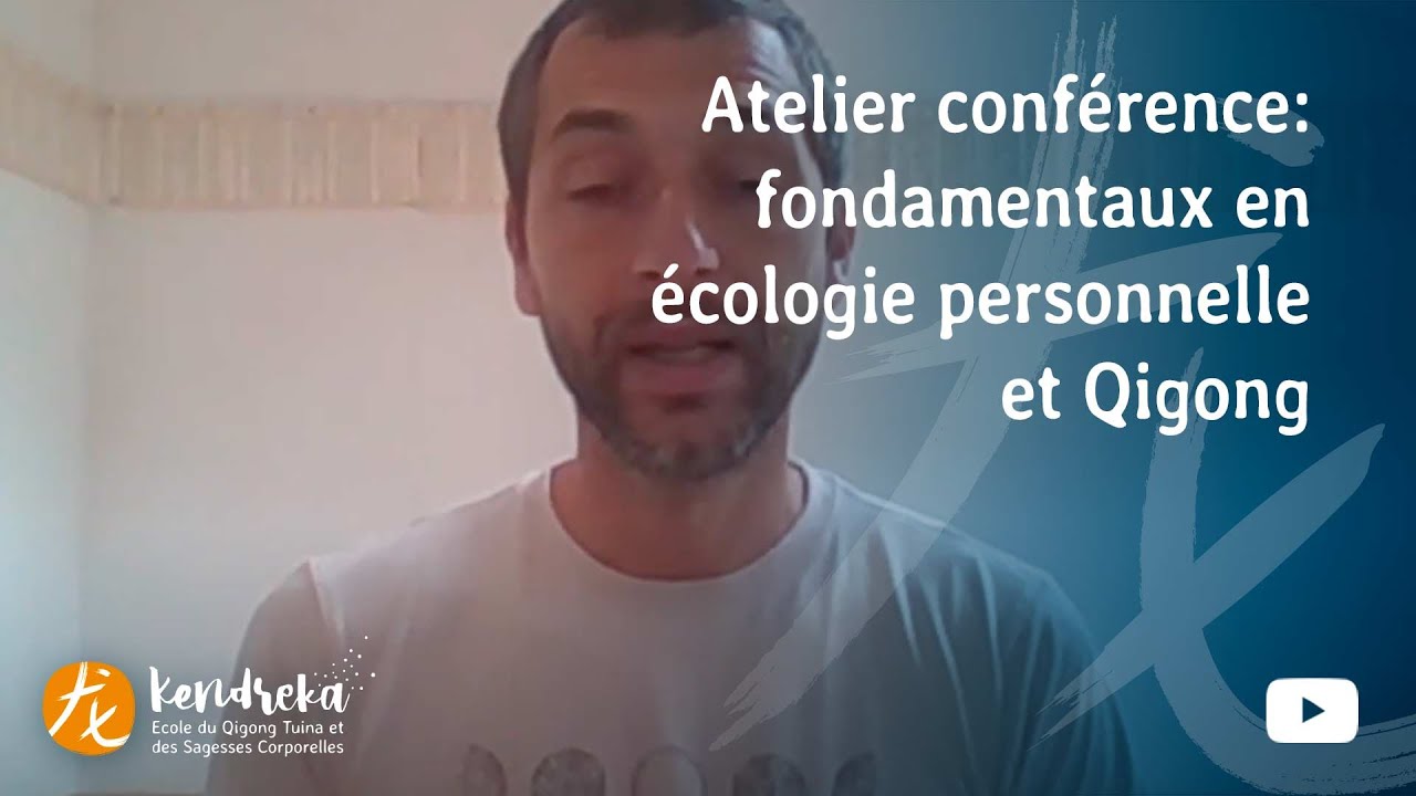 Atelier conférence: fondamentaux en écologie personnelle et Qigong