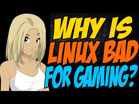 Why is Linux Bad for Gaming?