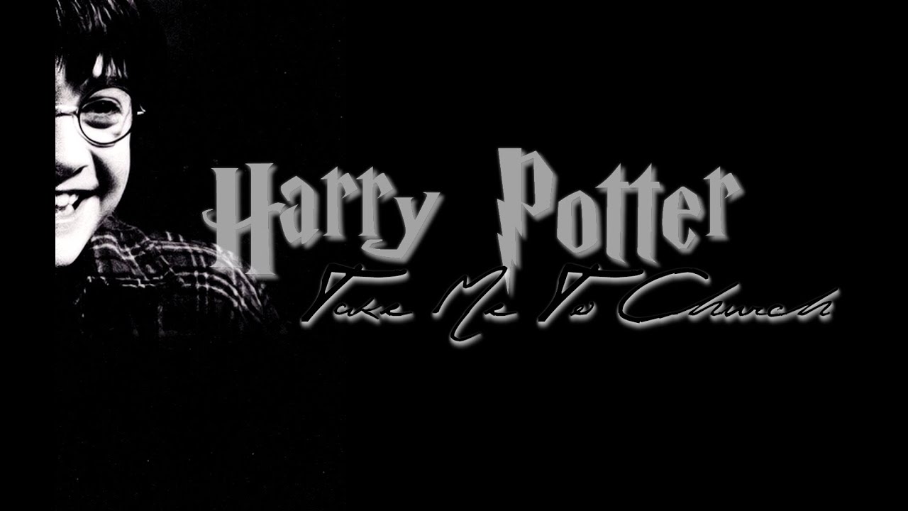 Harry Potter Take Me To Church YouTube