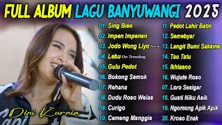 DINI KURNIA - SING BISO, IMPEN IMPENEN - Full Album Lagu Banyuwangian 2025 On Trending