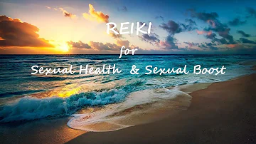 Reiki for Sexual Health & Sexual Boost | Timeless Energy Healing