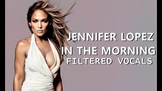 Jennifer Lopez - In The Morning (Official Video) (Filtered Vocals)