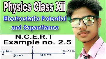 Physics N.C.E.R.T example 2.5 class 12th | electrostatic potential and capacitance examples #physics