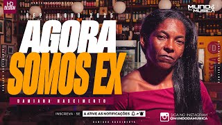 Agora Somos Ex - Daminiana Nascimento - Cd Outubro 2025 - Músicas Novas - Mundo Da Musica