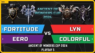 WC3 - Fortitude &amp; Eer0 vs Lyn &amp; Colorful - Playday 5 - Ancient of Wonders Cup 2024