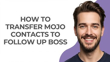 How to Transfer Mojo Contacts to Follow Up Boss - GUIDE!