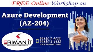 FREE Online Workshop on Azure Development (AZ-204) | Online Training | Sriman IT