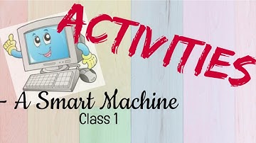 Activities - A smart machine