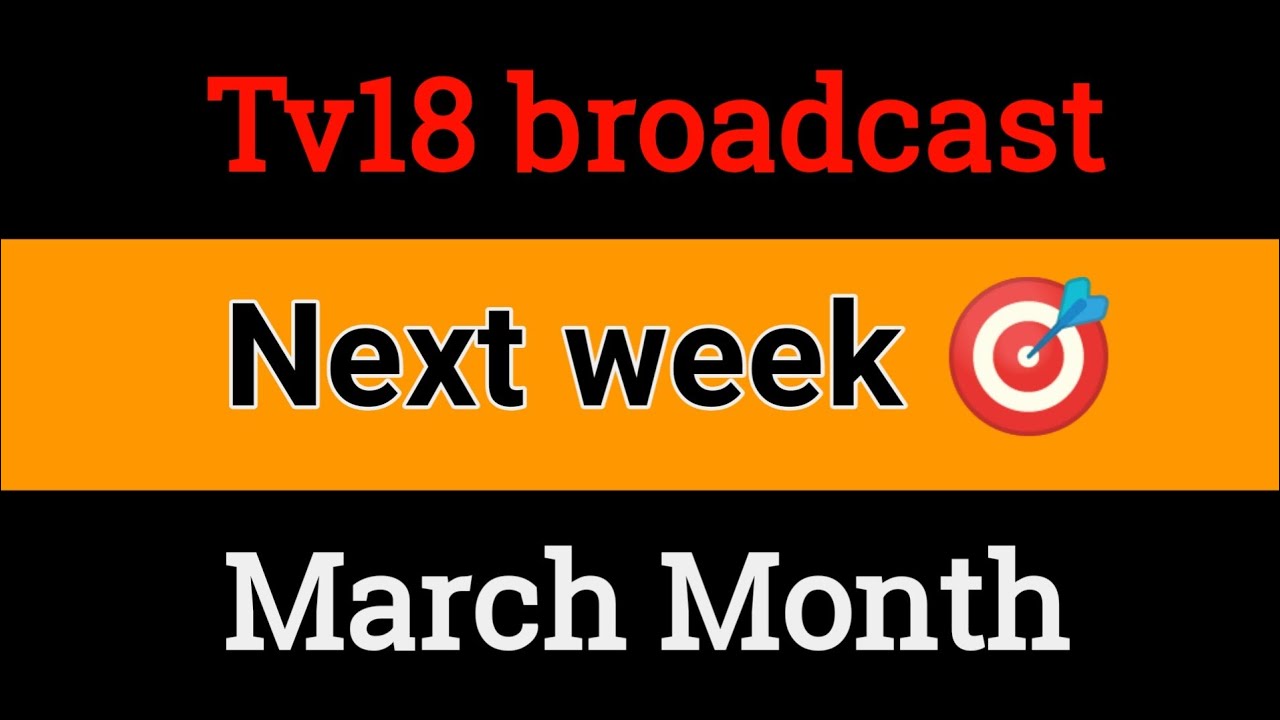 tv18 broadcast share target tomorrow | tv18 broadcast share news |tv18 broadcast news weekly