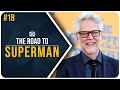 Has james gunn lied again superman production updates  the road to superman 18