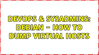 Devops Sysadmins Debian - How To Dump Virtual Hosts 3 Solutions