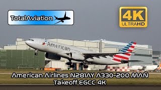 American Airlines N281AY A330-200 MAN Takeoff EGCC 4K 24/02/19