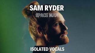Sam Ryder - Space Man (Best Isolated  Vocals Version)