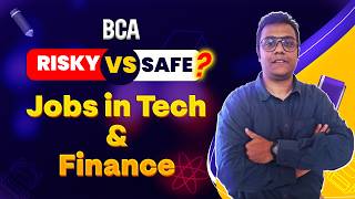 Bca  Jobs In Tech And Finance Scope ?