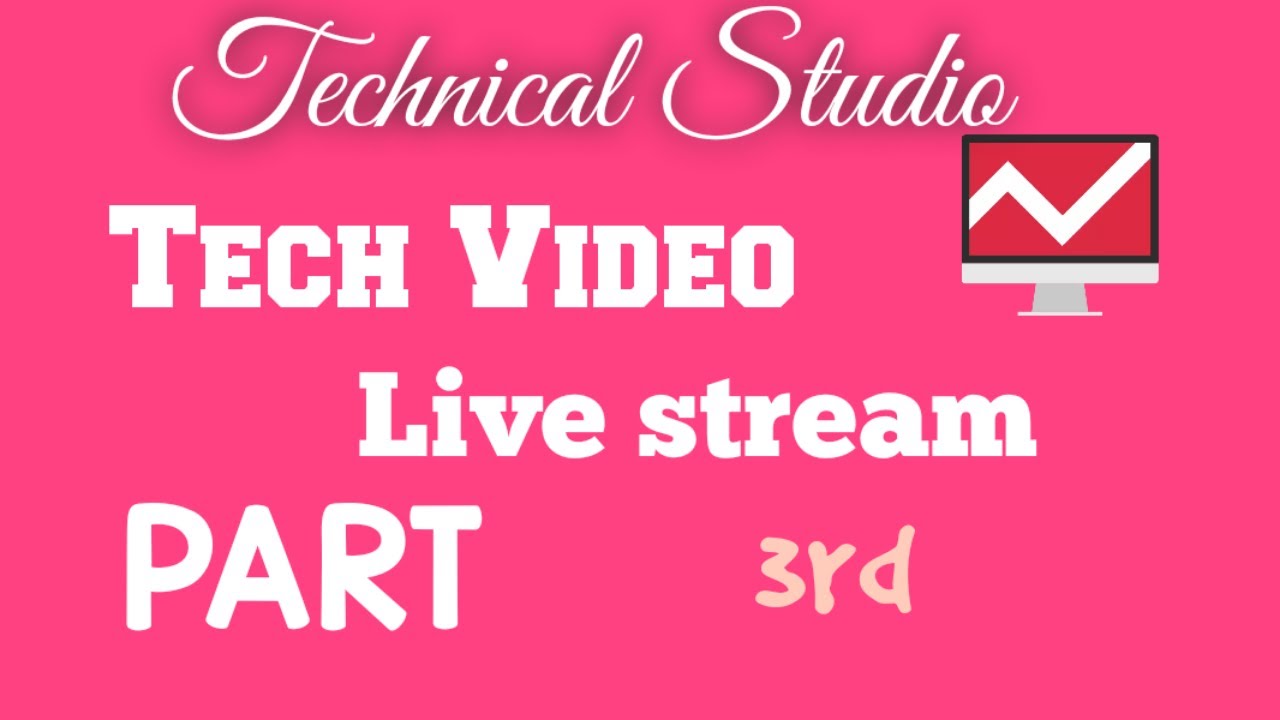 Tech Video Live Stream Part 3rd | Technical Studio - YouTube