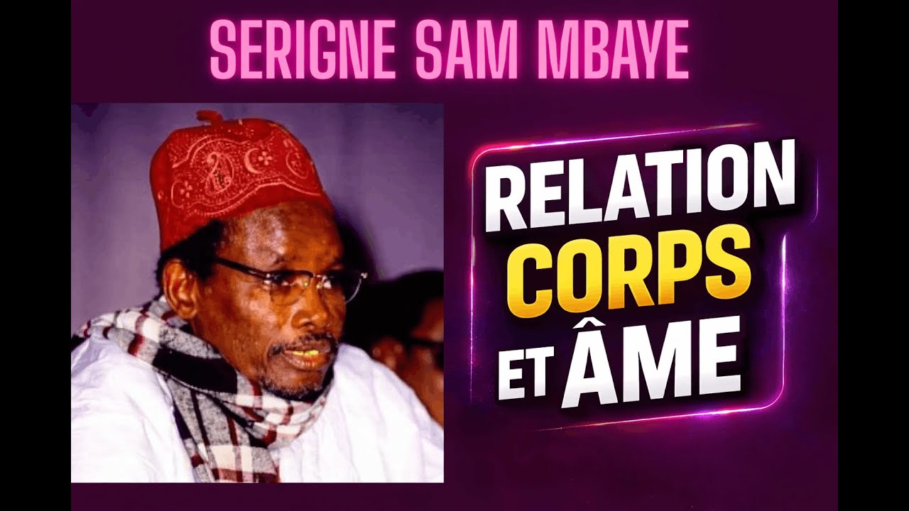Relation corps et âme par Serigne sam mbaye