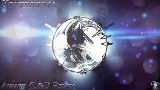 Kontinuum - Aware (L&D Remix)