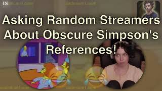 Asking Random Streamer About An Obscure Simpson's References! Homers Auto Dialer - cadmium1