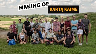 Making of KARTĄ KAIME (autorius Mantas Grincevičius)