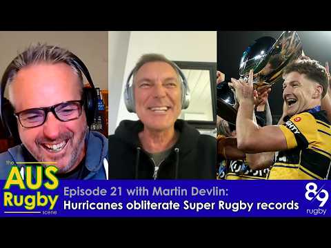 Hurricanes obliterate Super Rugby records | the AUS Rugby scene with Martin Devlin