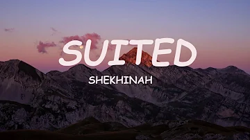Shekhinah - Suited (Lyrics)