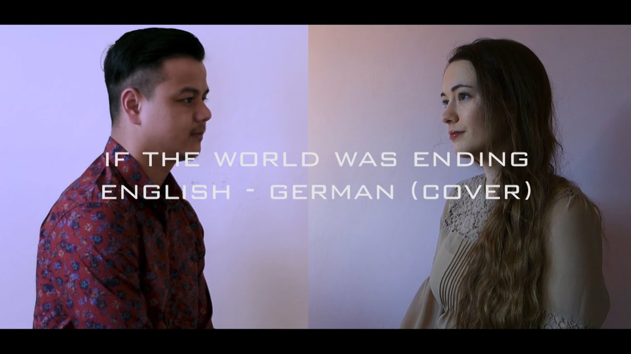 If The World Was Ending Lyrics Deutsch