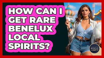 How Can I Get Rare Benelux Local Spirits? - Exploring The Benelux