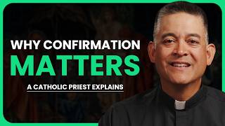 What is Confirmation in the Catholic Church | A Catholic Priest Explains