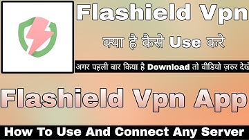 Flashield Vpn App Kaise Use Kare || How To Use Flashield Vpn App || Flashield Vpn App Review