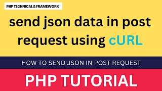 send json data in post request using curl || send post request using curl