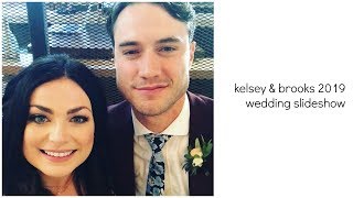 Kelsey &amp; Brooks 2019 - Wedding Slideshow