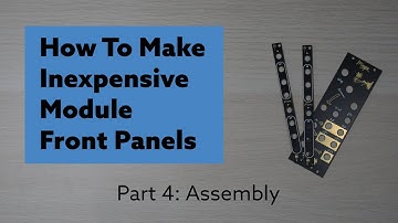 How to Make Great Looking Modular Front Panels - Part 4 Assembly
