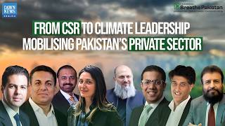 Full Session 10: From CSR to Climate Leadership: Mobilising Pakistan’s Private Sector | Dawn News