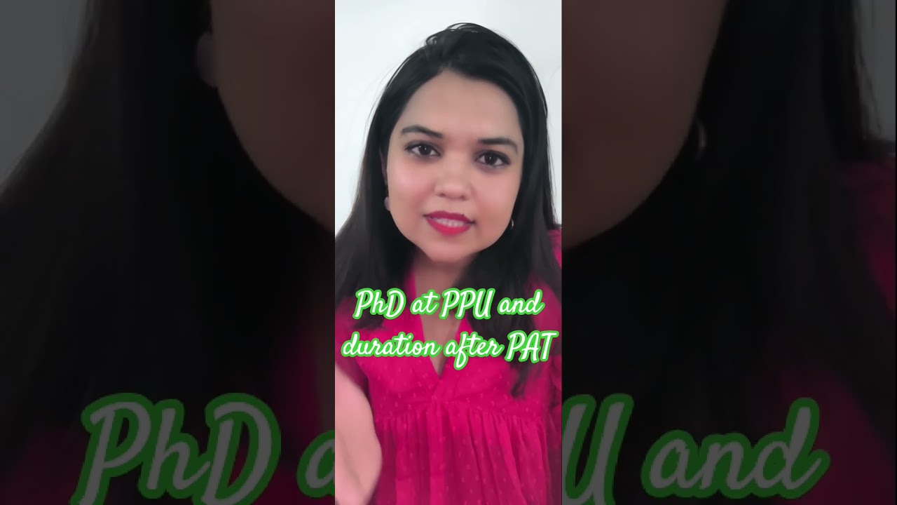 PhD Duration at PPU || PAT 2025 || PhD tenure and duration  ||  