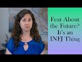 Feeling Fear About the Future? Here’s What INFJs and INFPs Need to Know