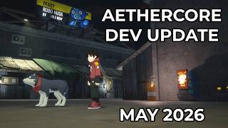 Aethercore Dev Update May 2026