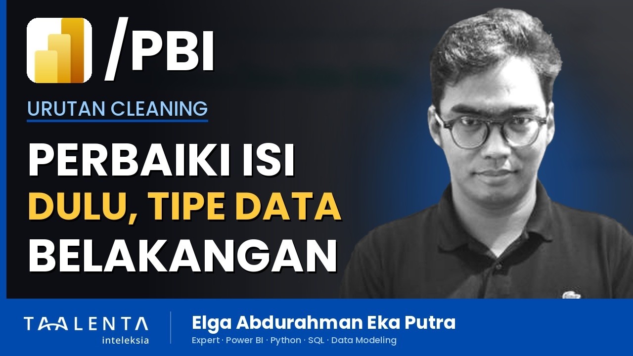 Urutan Membersihkan Data di Power Query: Perbaiki Isinya Dulu, Tipe Data Belakangan