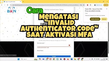 Cara Atasi "Invalid Authenticator Code" Saat Aktivasi MFA || ASN digital BKN