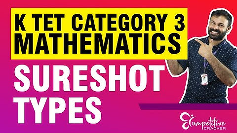 K TET CATEGORY 3 MATHEMATICS SURE SHORT TYPES