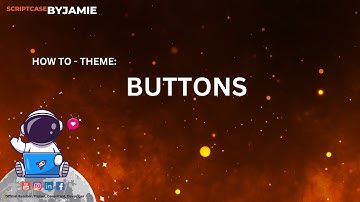 Transform Your Scriptcase Buttons with Theme-Based Changes | ScriptcaseByJamie