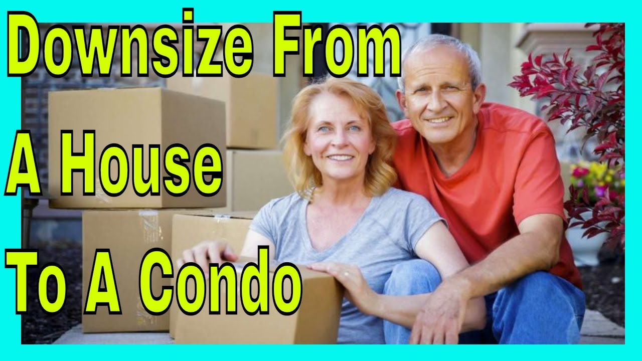 Condo Living 101 - 8 Tips for Downsizing from a House to Condo